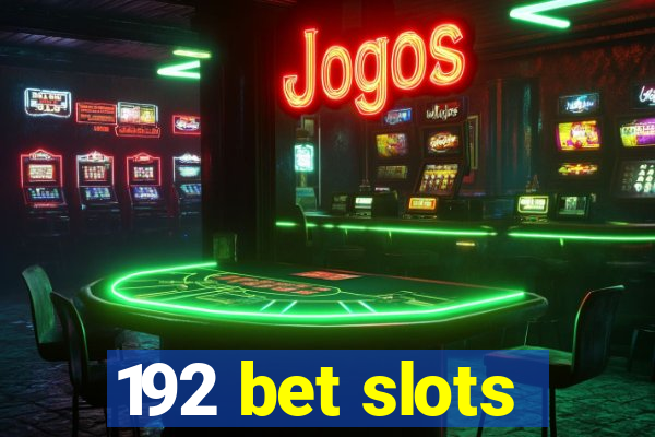 192 bet slots